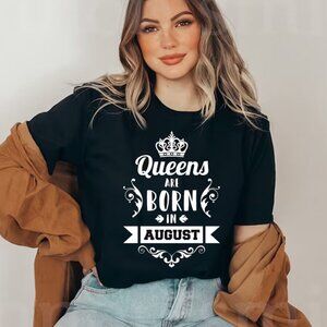 Queens are born in August, Birthday t-shirt for her